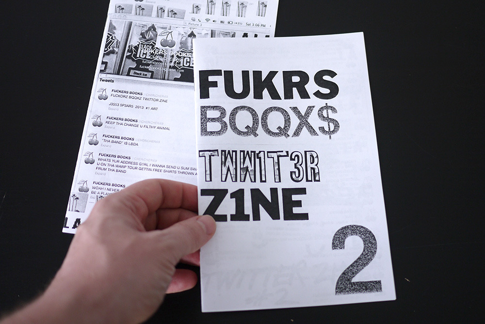 Fuckers Books. TWW1TT3R Z1NES.
2013, two zines. 20 pages each.