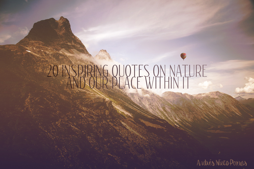 Tumblr Nature Photography With Quotes 20 inspiring nature quotes.