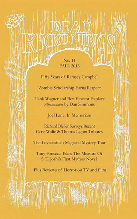 Dead Reckonings No. 14, edited by June M. Pulliam and Tony Fonseca, Hippocampus Press, 2014. Info: hippocampuspress.com.