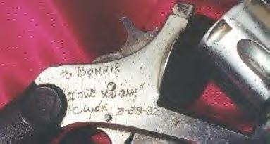 Bonnie’s .38 revolver, a gift from Clyde. Engraved “To Bonnie. I owe you one. Clyde 2-28-32”.