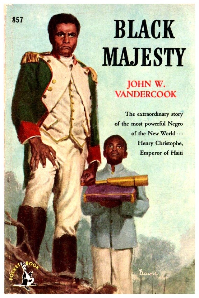 Black Majesty,  The Slave Who Became An Emperor. The extraordinary story of the most powerful negro in the New World… Henri Christophe, Emperor of Haiti.