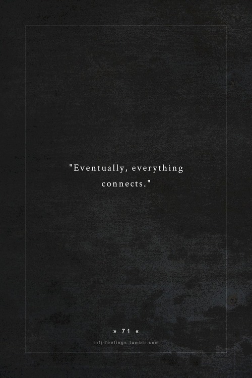 Quote Black And White Quotes Inspiration Everything Eventually Connects Themiss Classy