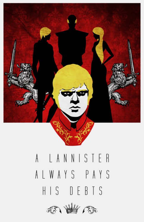 A Lannister always pays his debt. - Tyrion Lannister
