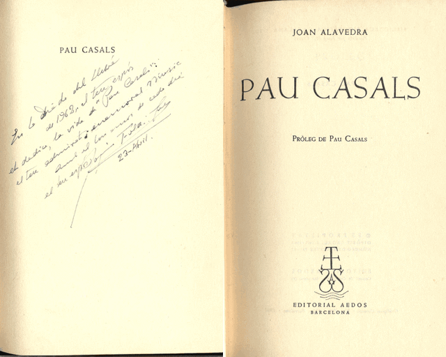 On the Day of the Book, your husband dedicates
you the life of Pau Casals. Your admired and loved musician with your love each day. Your husband April 23rd
(Translated from Catalan)