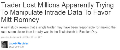 Buzzfeed - Trader Lost Millions Apparently Trying To Manipulate Intrade Data To Favor Mitt Romney