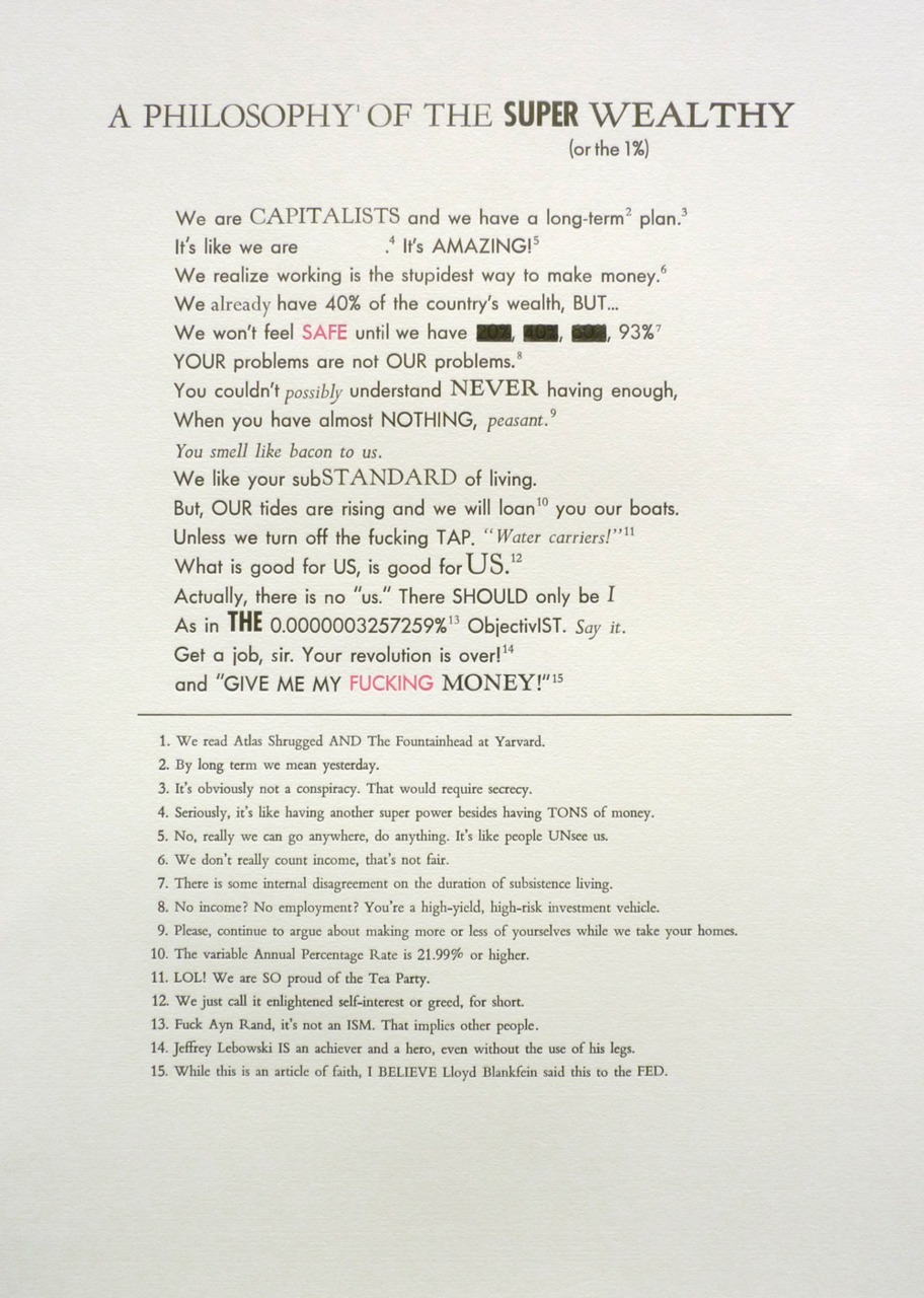 The 1%, Letter press on paper, 14&#8221; x 20&#8221;, 2011.  Courtesy of Postmasters Gallery.  Special thanks to Michelle Vaughan @black_von for typesetting and printing this monster.