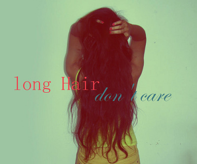image quotes typography sayings text photography long hair don t care