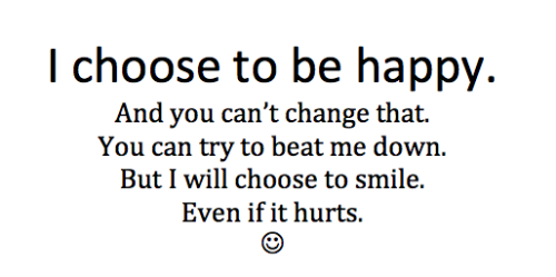 ... happy # happy now # happy quote # i choose to be happy # jot # love