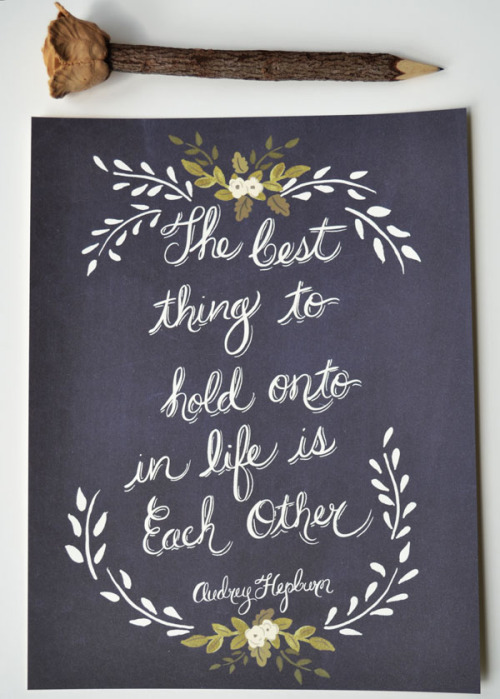 type-lovers:

The best thing to hold onto in life is each other-Audrey Hepburn

