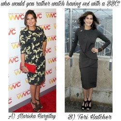 celebwhowouldurather:  Who would you rather watch having sex with a BBC?  A) Mariska Hargitay  Or B) Teri Hatcher
