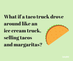 recoil-operated:  coffeeandspentbrass:  fitnessgeekandcoffeefreak:  I’d be running after it yelling, “Take my money!!!”  So… apparently OP has never heard of a taco truck?  One comes over to the brewery next to where I work every third Thursday.