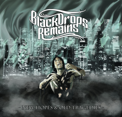 Black Drops Remains - New Hopes & Old Tragedies [EP] (2014)