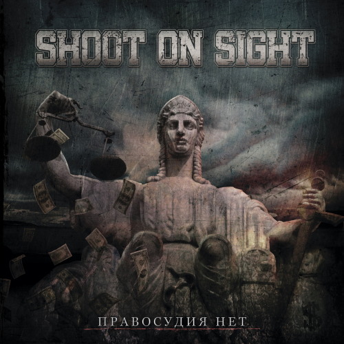 Shoot On Sight - Правосудия Нет (2013)