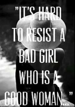 a-gentler-sir:  and i LOVE bad girls