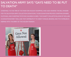 condensedbloodmilk:  appropriately-inappropriate:  wirstdate:  liefplus:  if u weren’t aware of salvation army’s homophobia, its prety hardcore  a guy in a salvos truck yelled at me and my gf while we were kissing today so I was thinking of this 