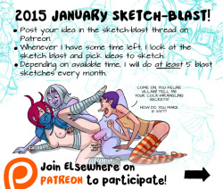 The January 2015 sketch-blast thread is now open!Go ahead and post your ideas, I&rsquo;m looking forward to seeing what you guys are going to be coming up with this month. &gt; Join Elsewhere on Patreon to participate!