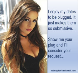 Challenge: Plug yourself now! Keep it in until a woman allows you to remove it!