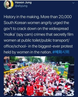 aahanarose: History in the making. More than 20,000 South Korean women angrily urged the government to crack down on the widespread “molka” (spy cam) crimes that secretly film women at public toilet/transport/office/school - in the biggest - ever