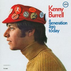 Kenny Burrell - A Generation Ago Today (1967)
