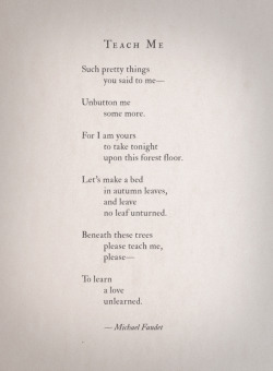 lovequotesrus:  Teach Me by Michael Faudet Follow him here.