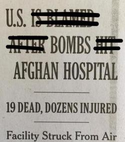 anti-everything-malcontent:  muzahmat:  US media trying so hard to manipulate the public. The altered image shows the headline from today’s New York Times.Courtesy: Alex Shams  The fucking passive voice in the media when it comes to US imperialism is