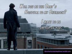 â€œWill you be the Bartâ€™s Hospital to my Sherlock? I want to be on top of you.â€