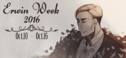 erwin-week:  ♛ About | Rules | Mods | Tags | Prompts ♛ Here are the official prompts for Erwin Week 2015, which will run from October 10 - October 16. Thank you so much to everyone who voted in our poll or sent us prompt suggestions, we had almost