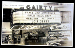 Vintage 40’s-era photo features the marquee of the old ‘GAIETY Theatre’; located on Broadway, in downtown New York City.. Featured as Headliners on their Girlie stage show, are: Marlene, Pat Joyce, and Lois DeFee..