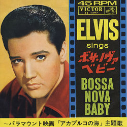 Elvis Presley - Bossa Nova Baby / Witchcraft (1963 Japan)  