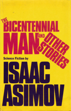 The Bicentennial Man And Other Stories, by Isaac Asimov (Book Club Associates, 1977).From a charity shop in Nottingham.