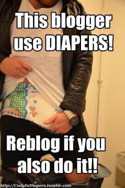 codyindiapers:  This blogger use diapers! Reblog if you also do it!