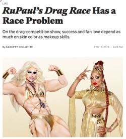 toinfinityandbeyonce:https://slate.com/human-interest/2018/02/rupauls-drag-race-queens-see-racism-in-show-treatment-and-fan-love.html