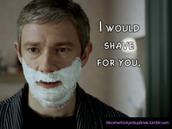 &ldquo;I would shave for you.&rdquo;
