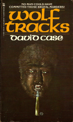 Wolf Tracks, by David Case (Belmont Tower, 1980). From a charity shop in Nottingham. MYSTERIOUS MANGLINGS Only a crazed beast could be responsible for the ghastly killings of innocent young women. Yet witnesses swore they had seen a strange man lurking