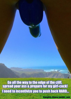 naughty-alana:ALL the way to VERY EDGE… it’s a LONG way down to the rocks below isn’t it?  Mistress Alana is going to provide you with a new definition of “edging” that you’re never going to forget!   You “feel” me bitch? 