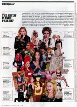 Madonna :. The 14 October issue of New York Magazine took a look Madonna&rsquo;s various eras and how she has been edging around the corners of contemporary art her whole career. Click on the image to enlarge.