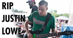 metalinjection:  AFTER THE BURIAL Guitarist Justin Lowe Found Dead, RIP What a tragedy.   Click here for more  HE WAS A GOOD DUDE AND A HELL OF A GUITARIST!