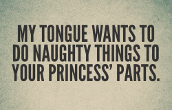 ambs56150:  constantsexonthebrain:  shesmygoddess:  I hunger for all of you… Using my tongue to pleasure your tight little ass… licking, sucking, and nibbling on your throbbing clit as you feel your princess plug slowly sliding inside of you…. Fuck!!!
