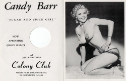 burleskateer:  Candy Barr       aka. “The Sugar And Spice Girl”..   Appears inside a unique complimentary 50’s-era “table-topper” card gifted to patrons attending Abe Weinstein’s ‘Colony Club’; located in Dallas, Texas.. These novelty
