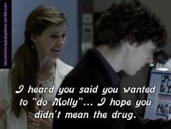 â€œI heard you said you wanted to â€˜do Mollyâ€™&hellip; I hope you didnâ€™t mean the drug.â€