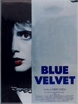 theaterforthepoor:  French poster for “Blue Velvet” / dir. David Lynch / 1986 