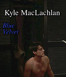 el-mago-de-guapos:  Kyle MacLachlan Blue Velvet (1986) 