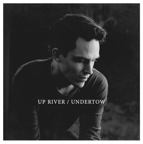 Up River - Undertow (2014)
