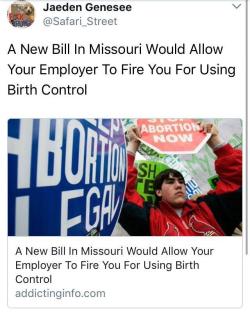 thug:  theredkrayola:   bellaxiao:  nevaehtyler:  “Strict new regulations on abortion providers were approved Tuesday by the Missouri House, setting up a showdown with the state Senate over just how expansive the legislation should ultimately be. On