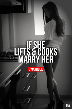 gymaaholic:  If She Lifts And Cooks, Marry Her She is a beast in the gym, beauty outside the gym. What are you waiting for? http://www.gymaholic.co