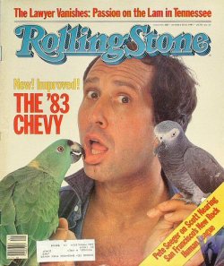 Rolling Stone Photog: Okay Chevy, so we&rsquo;re gonna shoot you for the cover Chevy Chase: Great, and I have creative control, correct? RSP: Yup, any ideas? CC: (wipes nose) yeah, how about me in an unbuttoned denim jacket with a couple of birds around