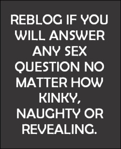 slutfuc-x:  lustfuldeviant:  wickedvegas2point0:  WickedVegas          Ask me ANYTHING!  Always.  Http://slutfuc-x.tumblr.com/ask  Always. But no anons please. I&rsquo;d like to know who asks.