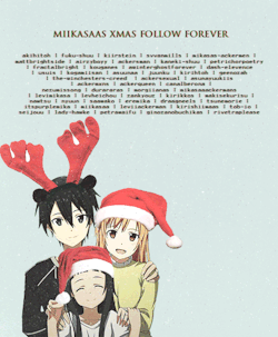 miikasaas:  Hey friends. So I just wanted to make my first ever xmas follow forever (featuring my fave family above) and I am super sorry if I forgot anyone or I misspelled your URL. It’s basically my bff/wife, my friends, blogs I love and favorite