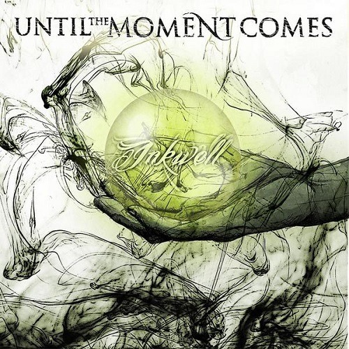 Until The Moment Comes - Inkwell (2013)