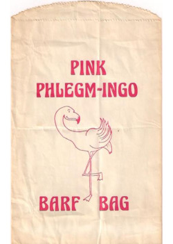  barf bag that was handed out at screenings of Pink Flamingos. 